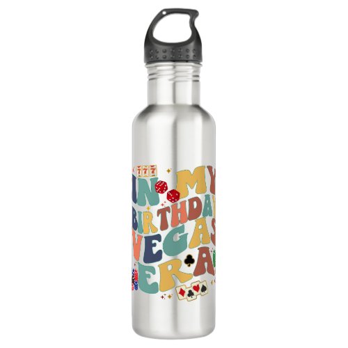 In My Birthday Vegas Era Vacation Party Travel Stainless Steel Water Bottle
