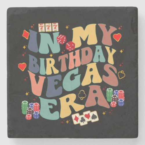 In My Birthday Vegas Era Vacation Party Travel Stone Coaster