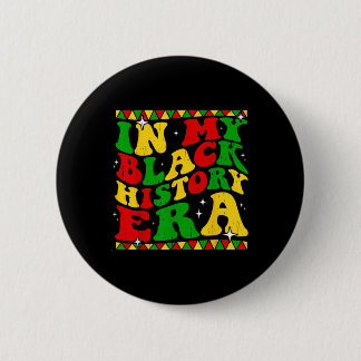 In My Black History Era Men Women Black History Mo Button