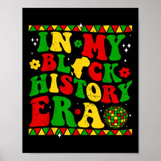 In My Black History Era Men Women Black History Mo Poster
