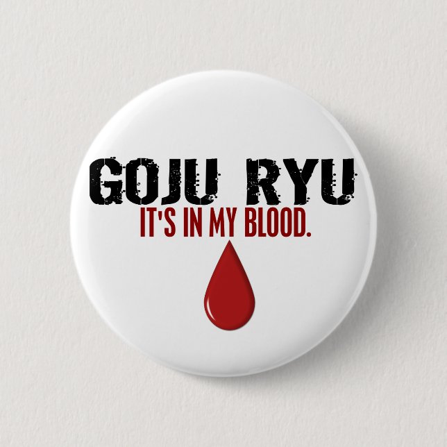 In My Blood GOJU RYU Pinback Button (Front)