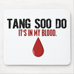 In My Blood TANG SOO DO Mouse Pad