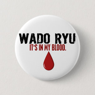 In My Blood WADO RYU Button