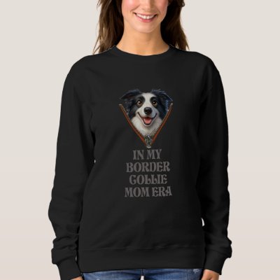 In My Border Collie Mom Era Sweatshirt