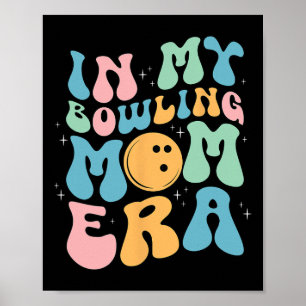 In My Bowling Mom Era Celebrating Mother's Day  Poster