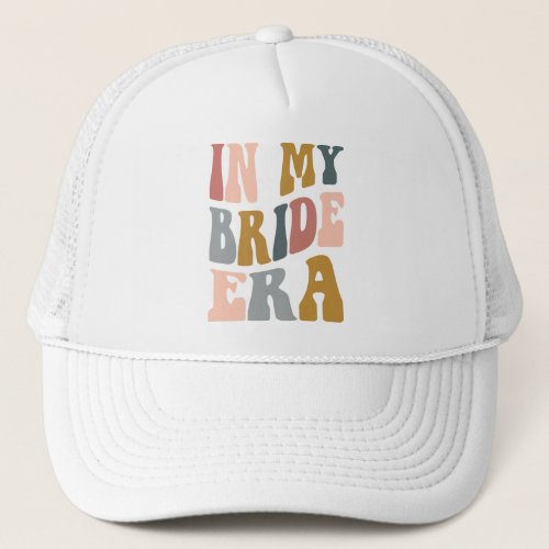 In My Bride Era Boho Wedding Gift Trucker Hat