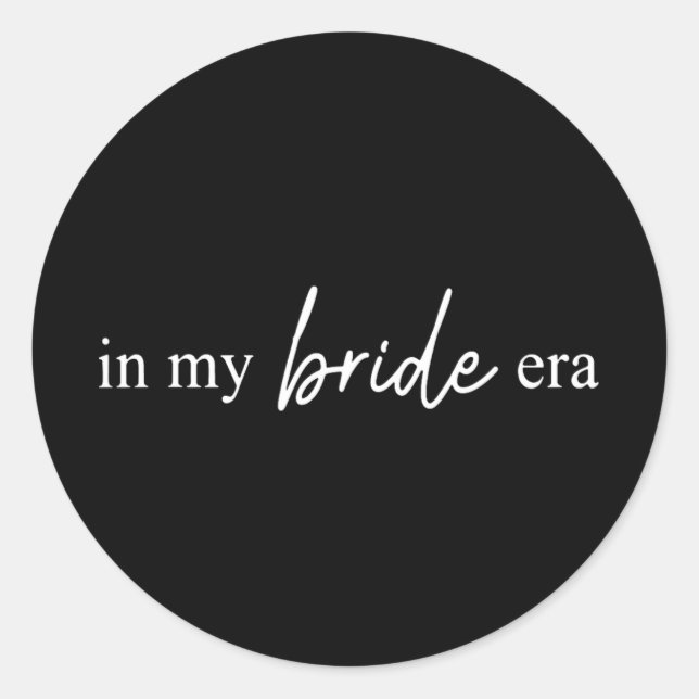 In My Bride Era Funny Bride  Classic Round Sticker (Front)