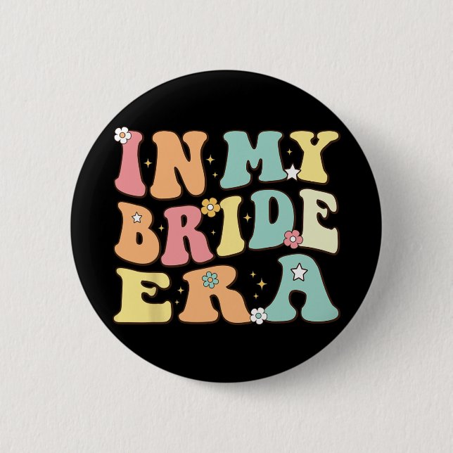 In My Bride Era Funny Wedding Engagement For Bride Button (Front)