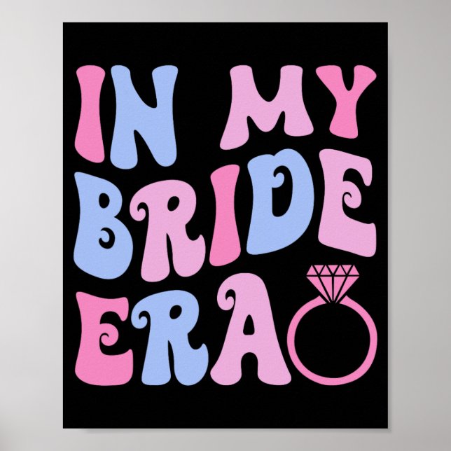 In My Bride Era Wedding Bridal Party Engagement Ba Poster (Front)