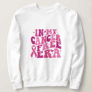 In My Cancer Free Era Sweatshirt