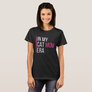 In My Cat Mom Era Cat Lover Mother s Day T-Shirt