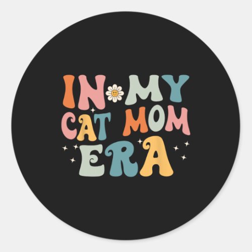 In My Cat Mom Era  Classic Round Sticker