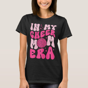 In My Cheer Mom Era Cheerleading Cheerleader Mom T-Shirt