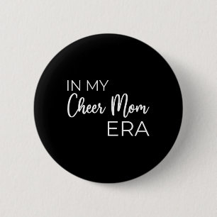 In My Cheer Mom Era Cheerleading Mama Button