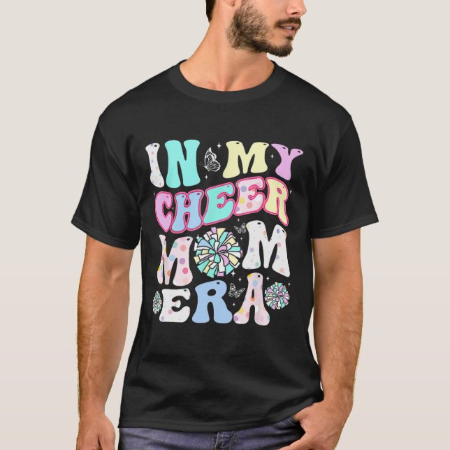 In My Cheer Mom Era Funny Cheerleading Mother's Da T-Shirt (Front)