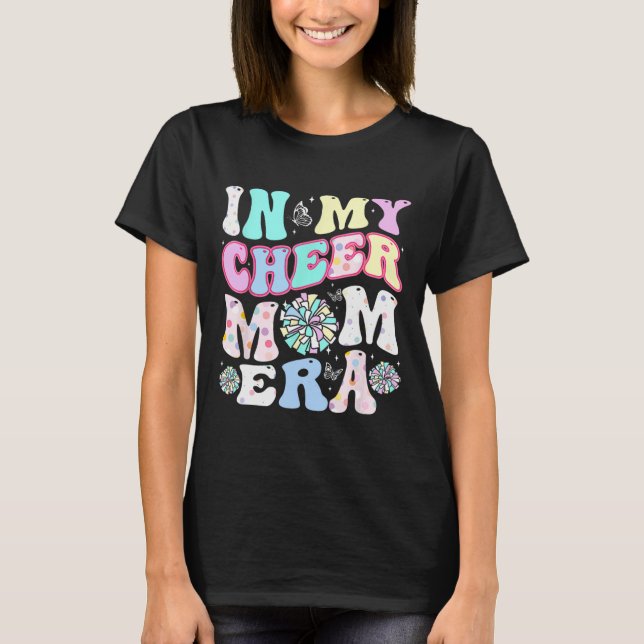 In My Cheer Mom Era Funny Cheerleading Mother's Da T-Shirt (Front)