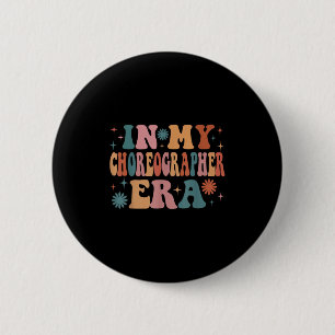 In My Choreographer Era Funny Women Christmas  Button