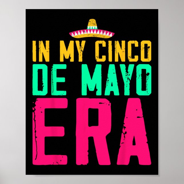 In My Cinco De Mayo Era Nacho Average Fiesta Party Poster (Front)
