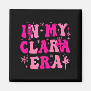 In My Clara Era Nutcracker Ballet Clara Sugar Plum Magnet