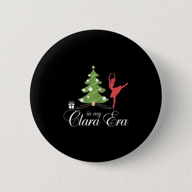 In My Clara Era Nutcracker Holiday Christmas Xmas  Button (Front)