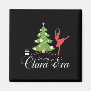 In My Clara Era Nutcracker Holiday Christmas Xmas Magnet