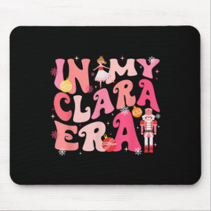 In My Clara Era Nutcracker Xmas Christmas Pajamas Mouse Pad