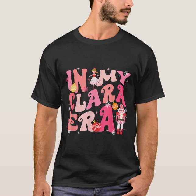 In My Clara Era Nutcracker Xmas Christmas Pajamas  T-Shirt (Front)