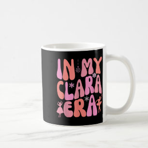 In My Clara Era Nutcracker Xmas Pajamas Holiday Ch Coffee Mug