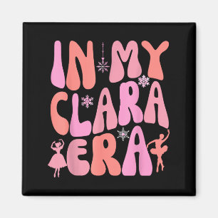 In My Clara Era Nutcracker Xmas Pajamas Holiday Ch Magnet