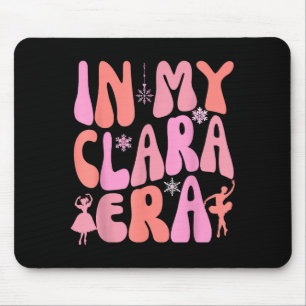 In My Clara Era Nutcracker Xmas Pajamas Holiday Ch Mouse Pad