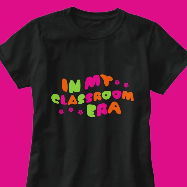 In My Classroom Era Teacher Women's T Shirt (Creator Uploaded)