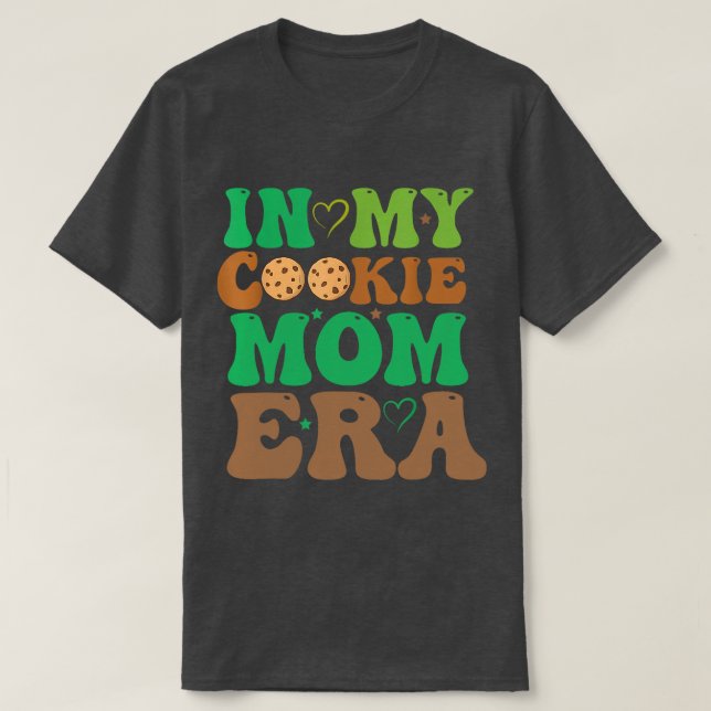 In My Cookie Mom Era Scouting Girls Cookie Dealer  T-Shirt (Design Front)