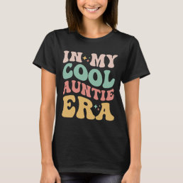 In My Cool Auntie Era Retro Groovy 60&#39;s 70&#39;s Aunt  T-Shirt