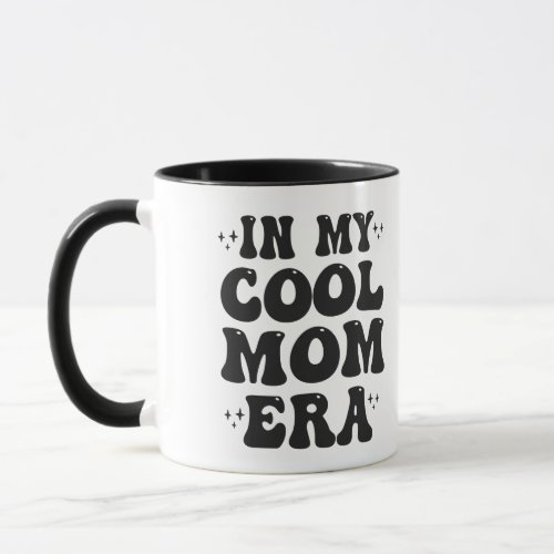 In my Cool Mom Era Groovy Funny Mother Day  Mug
