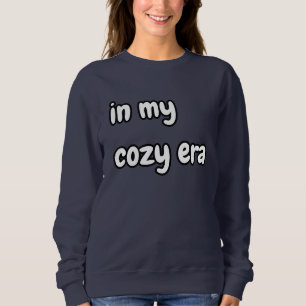 in my cozy era sweatshirt