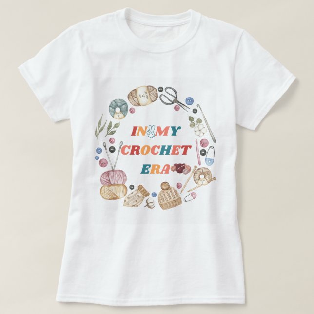 In My Crochet Era shirt ,Crafter Mom Gift, Crochet (Design Front)