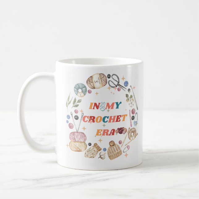 In My Crochet Era shirt ,Crafter Mom Gift, Crochet Coffee Mug (Left)
