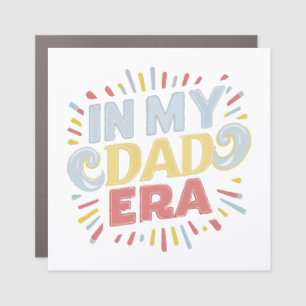 In My Dad Era Car Magnet