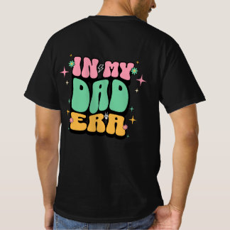 In My Dad Era shirt,dads Shirt,Fathers Day 2024 T-Shirt