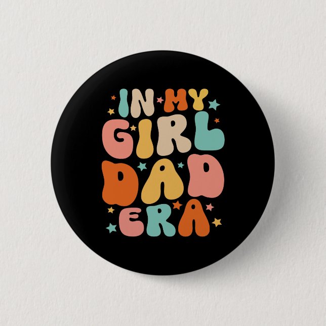 In My Dad Girl Era Tee Fathers Day  Button (Front)