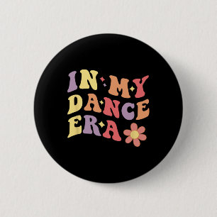 In My Dance Era Funny Dancer Girl Women Dancing  Button