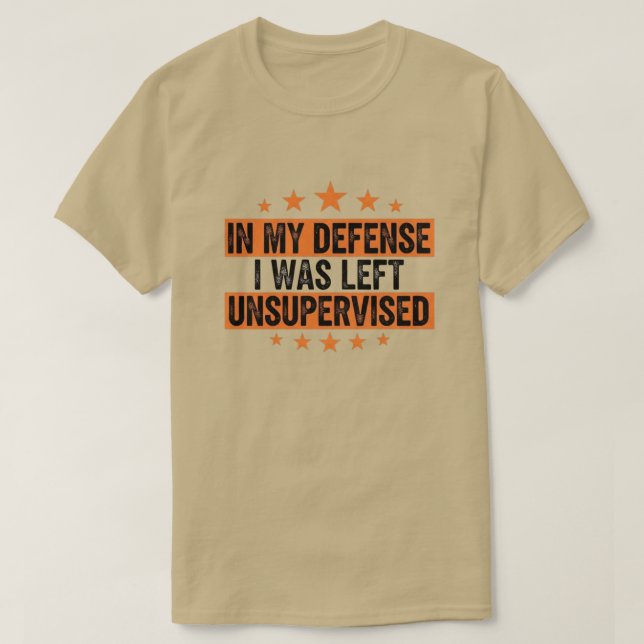 in My Defence I was Left Unsupervised Funny Retro T-Shirt (Design Front)