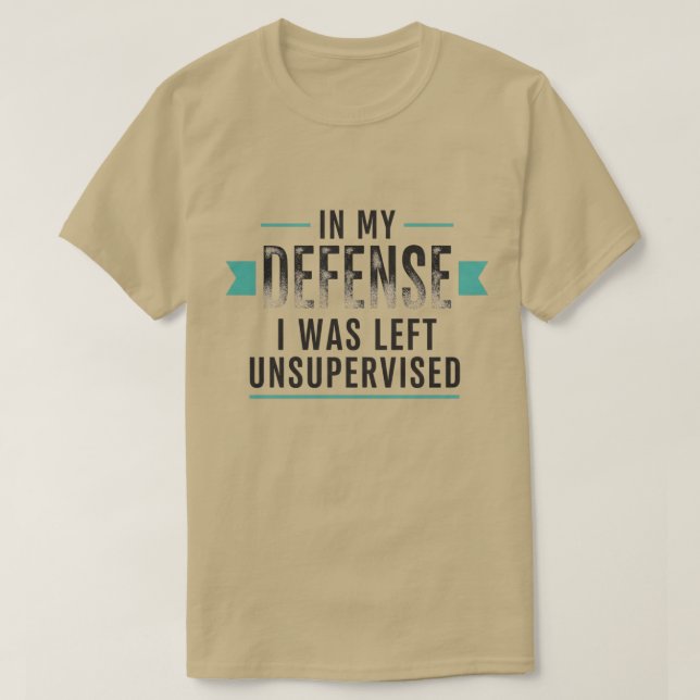 in My Defence I was Left Unsupervised Funny Retro T-Shirt (Design Front)