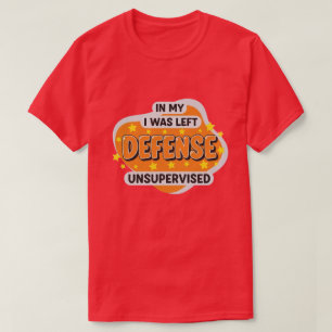 in My Defence I was Left Unsupervised Funny Retro T-Shirt