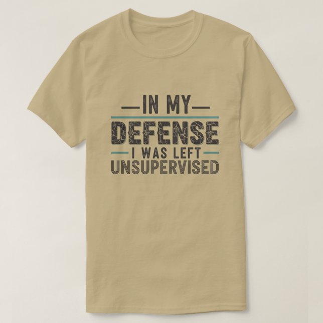 in My Defence I was Left Unsupervised Funny Retro T-Shirt (Design Front)