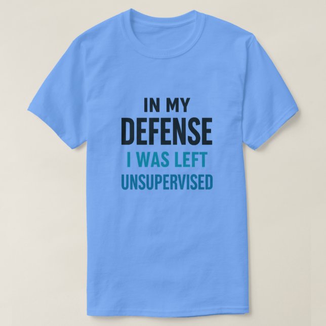 in My Defence I was Left Unsupervised Funny Retro T-Shirt (Design Front)