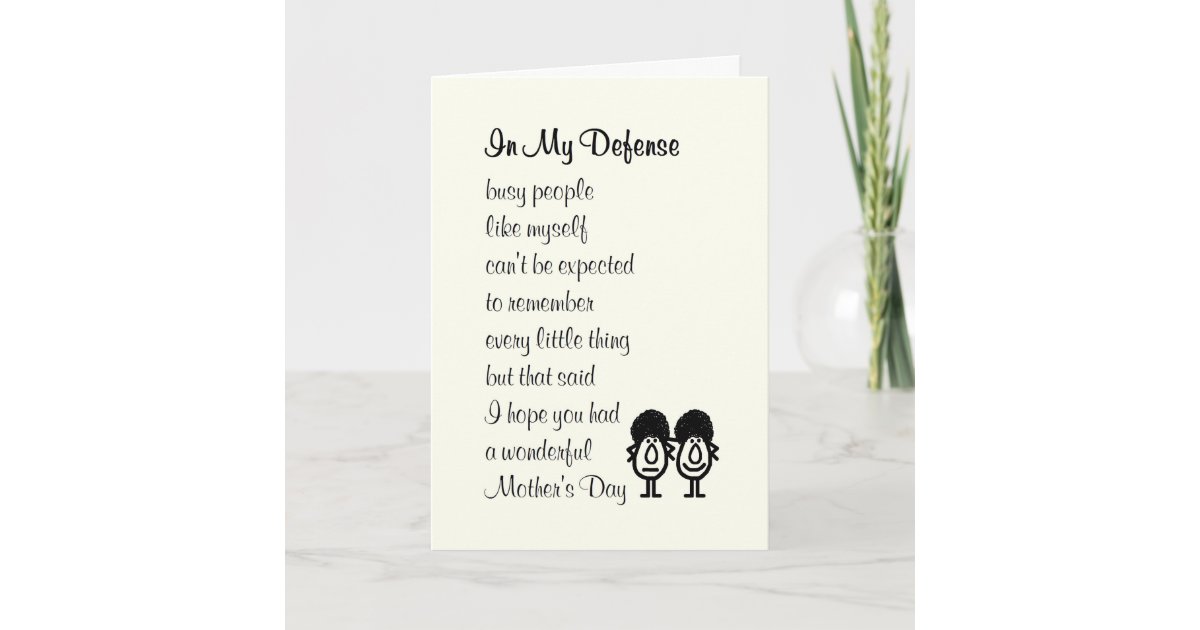 In My Defense A Funny Happy Mother S Day Poem Card Zazzle Com