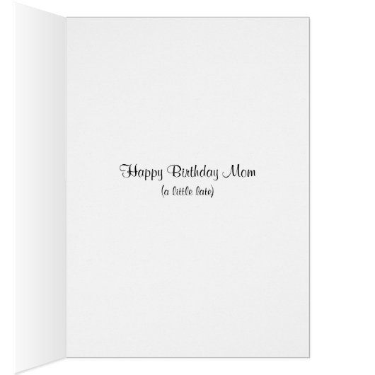 In My Defense - funny Happy Birthday poem for Mom (Inside (Right))