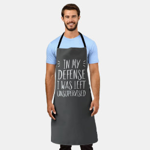 In my defense, I was left unsupervised Apron