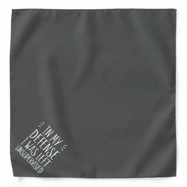 In my defense, I was left unsupervised Bandana (Front)